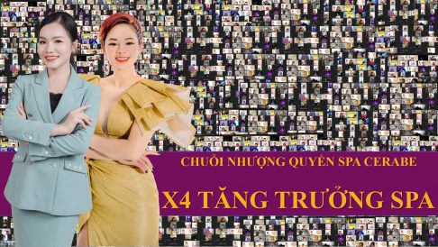 Tăng trưởng Spa Cerabe gấp 4 lần doanh thu cùng chuyên gia Nguyễn Huệ